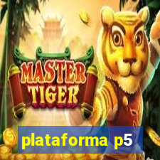 plataforma p5